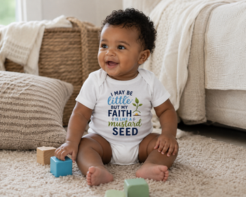 I Maybe Little But My Faith Is Like A Mustard Seed Little Promises Co