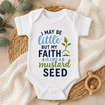 I Maybe Little But My Faith Is Like A Mustard Seed Little Promises Co